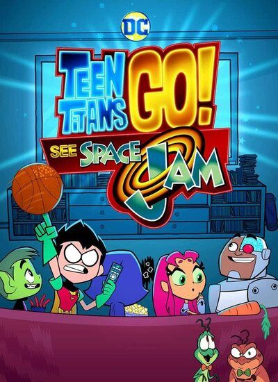 Teen Titans Go See Space Jam 2021