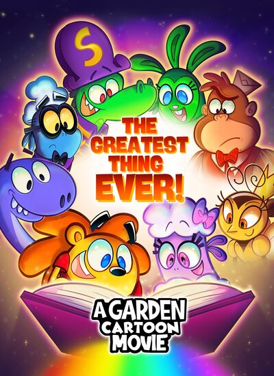A Garden Cartoon Movie, the Greatest Thing Ever! A Garden Cartoon Movie, the Greatest Thing Ever!