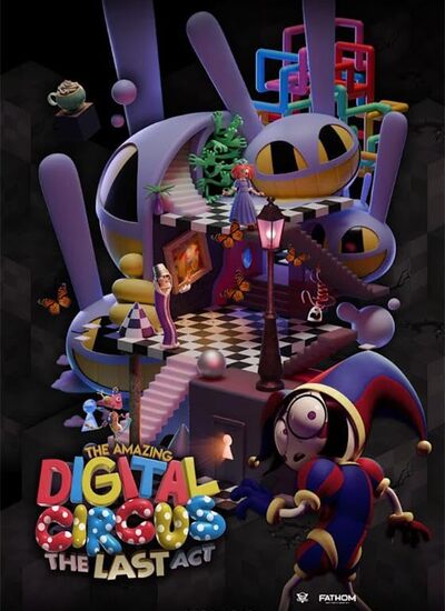 The Amazing Digital Circus: The Last Act 2026 The Amazing Digital Circus: The Last Act 2026